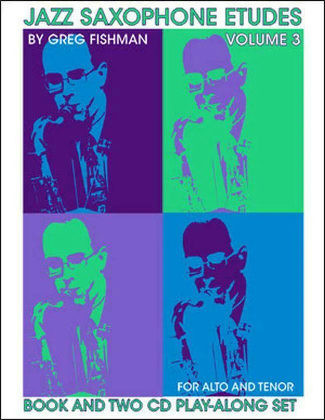 Greg Fishman: Jazz Saxophone Etudes. Book & CDs: Vol 3