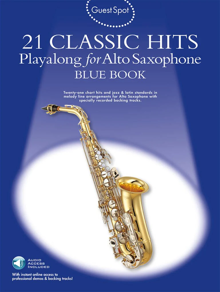 Guest Spot: 21 Classic Hits Playalong For Alto Saxophone - Blue Book