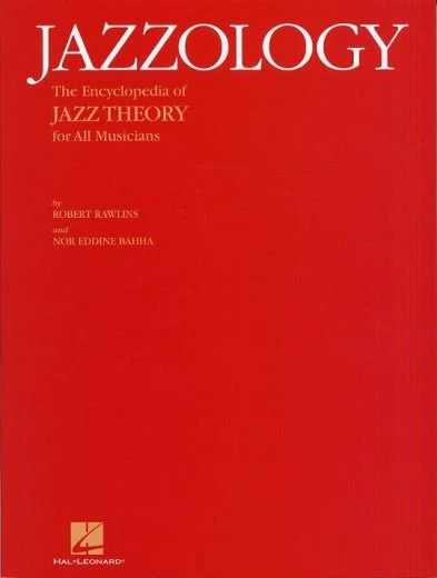 Jazzology: The Encyclopedia Of Jazz Theory For All Musicians