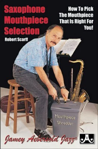 Saxophone Mouthpiece Selection by Bob Scarff
